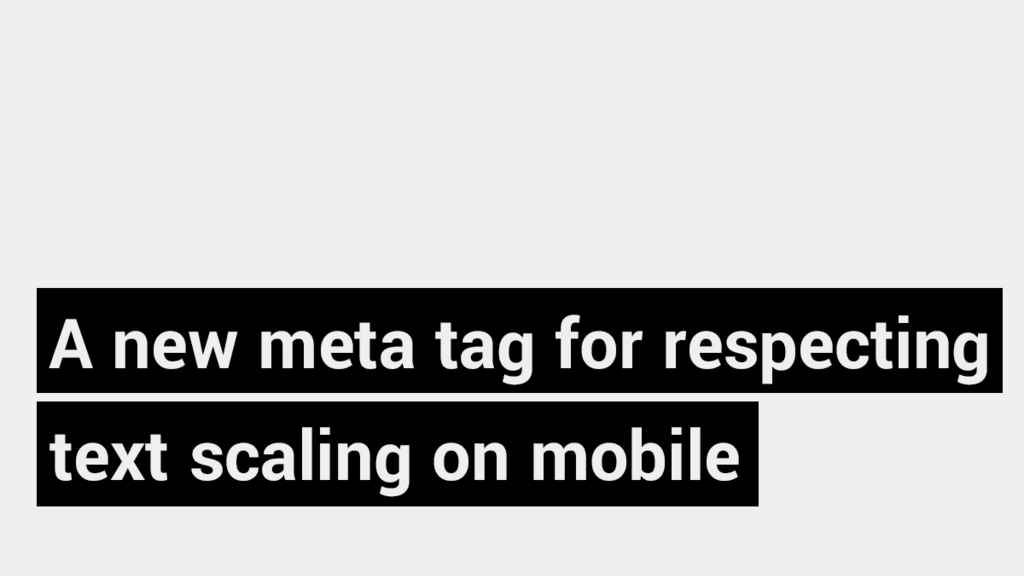 A new meta tag for respecting text scaling on mobile image image