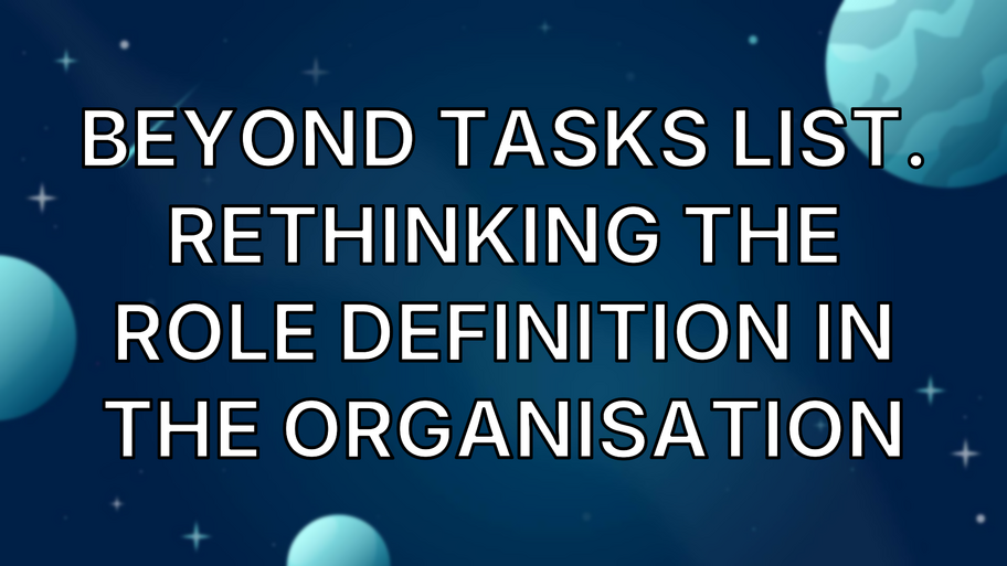 Beyond tasks list. Rethinking the role definition in the organisation image