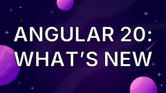 Angular 20: What’s New image