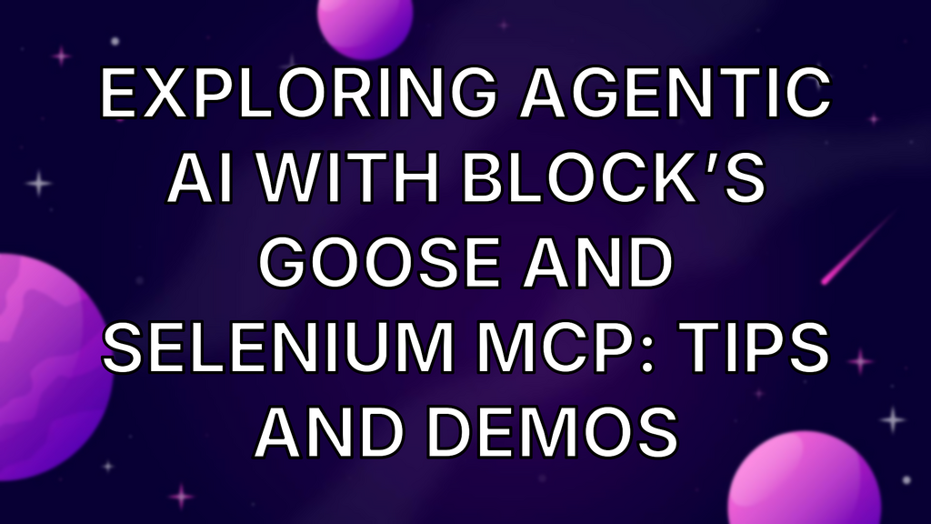 Exploring Agentic AI with Block’s Goose and Selenium MCP: Tips and Demos image