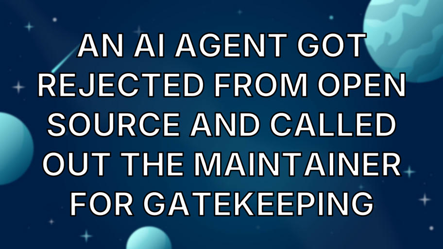 An AI Agent Got Rejected from Open Source and Called Out the Maintainer for Gatekeeping image