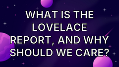 What is the Lovelace report, and why should we care? image