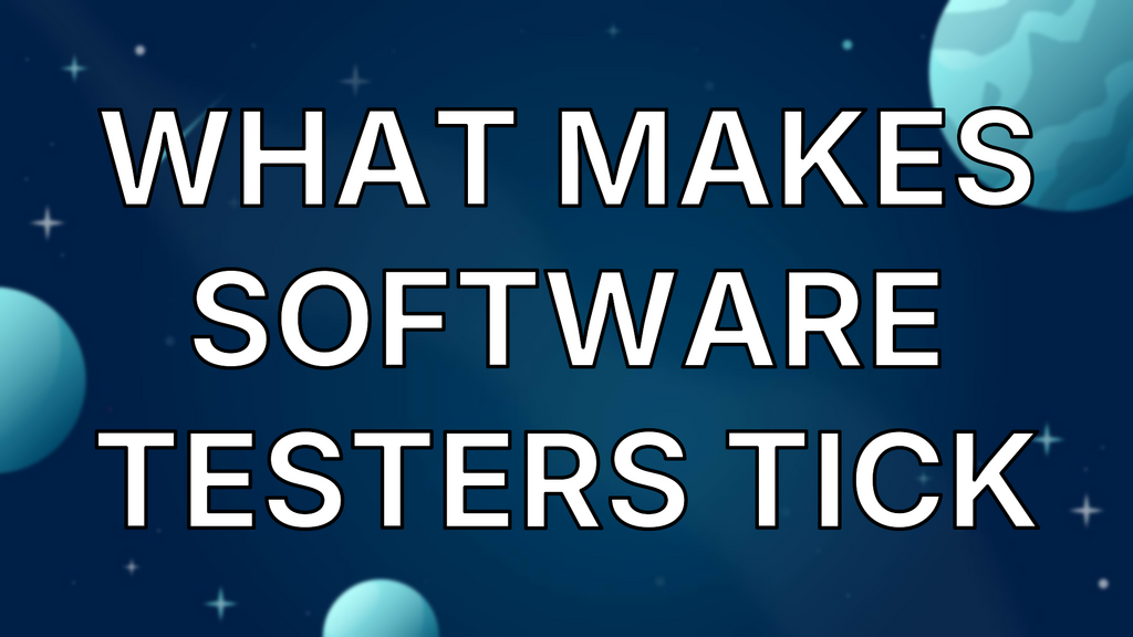 What Makes Software Testers Tick image