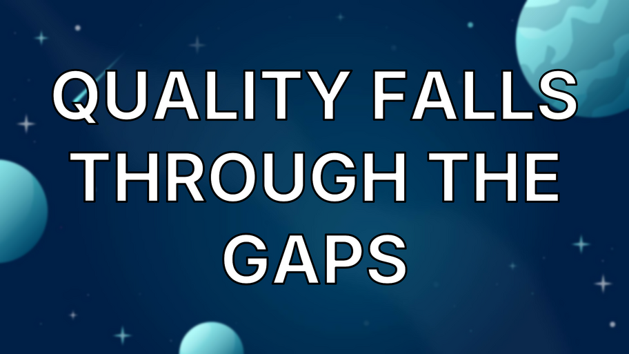Quality falls through the gaps image
