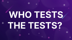 Who tests the tests?  image