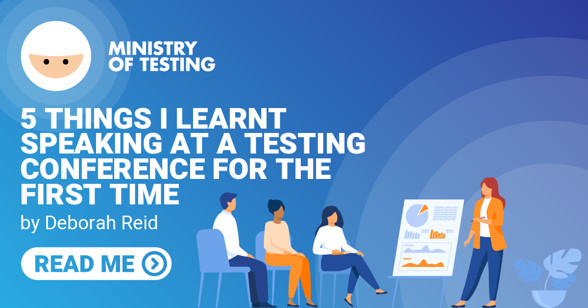 Five Things I Learnt Speaking At A Testing Conference For The First ...