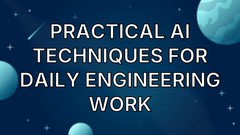 Practical AI techniques for daily engineering work image