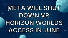 Meta will shut down VR Horizon Worlds access in June image