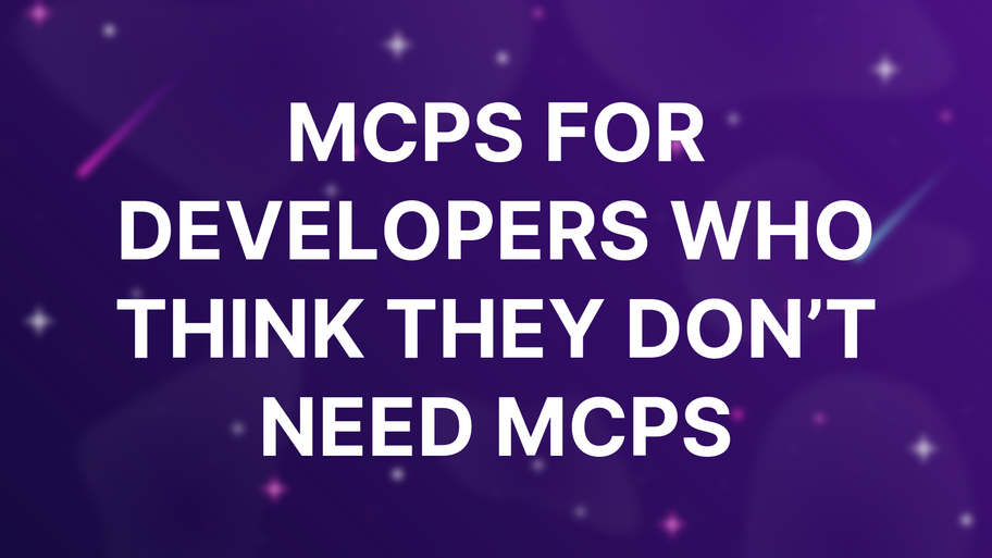 MCPs for Developers Who Think They Don’t Need MCPs image