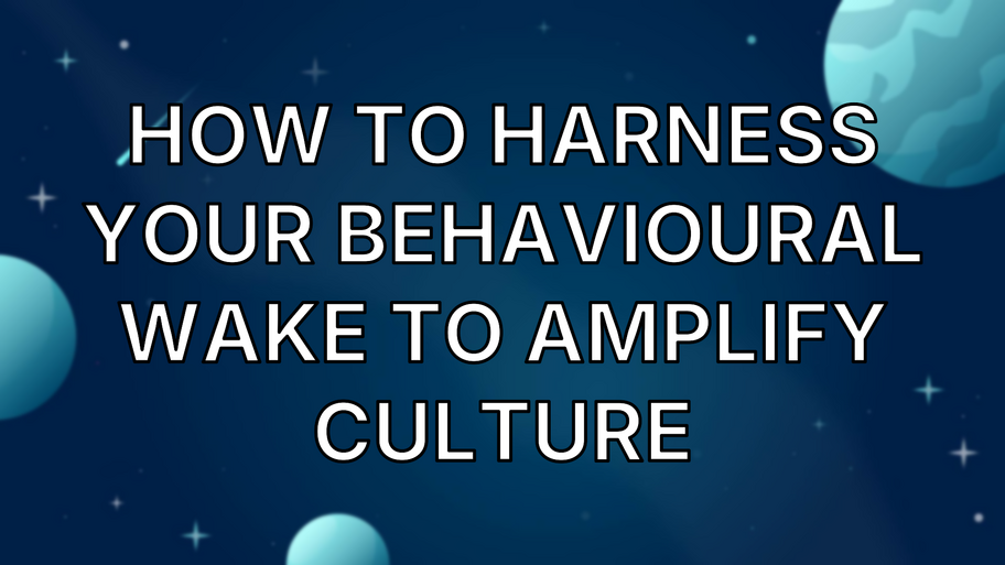 How to harness your behavioural wake to amplify culture image
