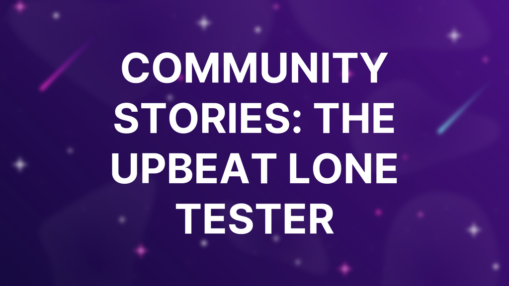 Community Stories: The Upbeat Lone Tester image