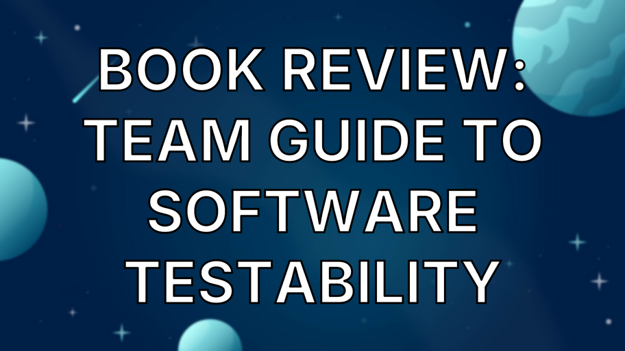Book Review: Team Guide to Software Testability image
