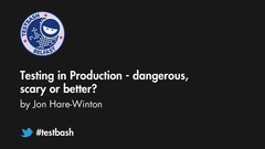 Watch Jon Hare-Winton's talk on 'Testing in Production - dangerous, scary or better' from TestBash Belfast 2017 image