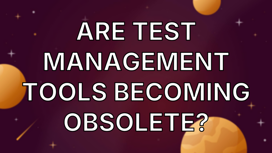 Are Test Management Tools Becoming Obsolete? image