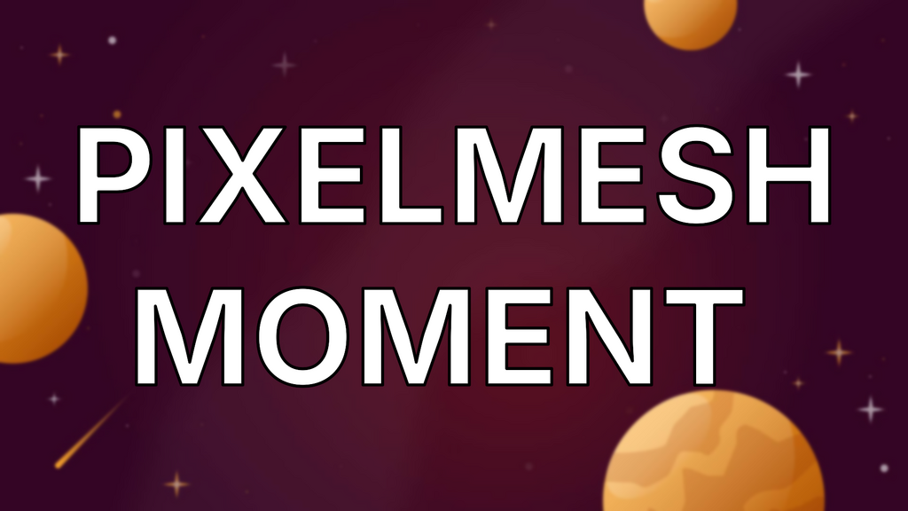 PixelMesh moment  image