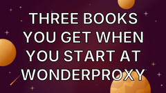 Three Books You Get When You Start at WonderProxy image