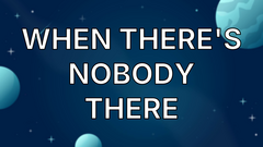 When There's Nobody There image