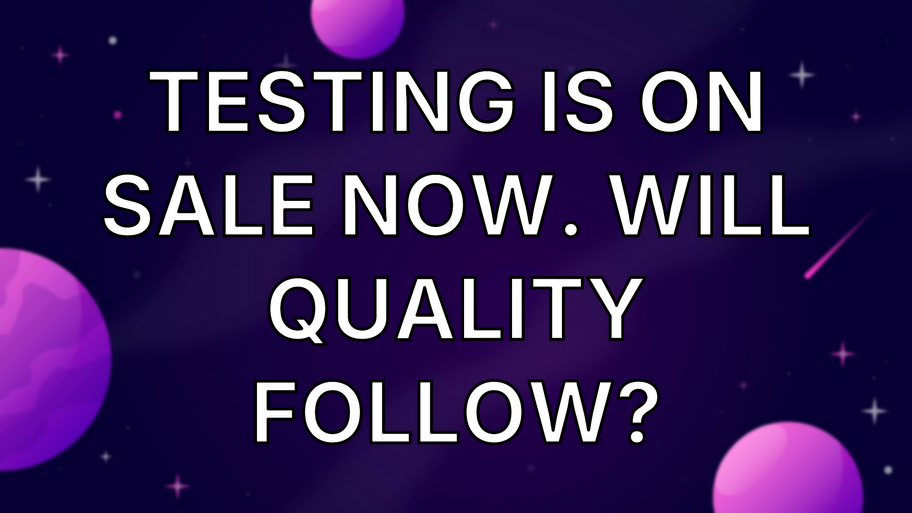 Testing is on sale now. Will quality follow? image