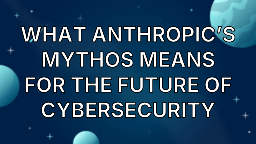 What Anthropic’s Mythos Means for the Future of Cybersecurity image