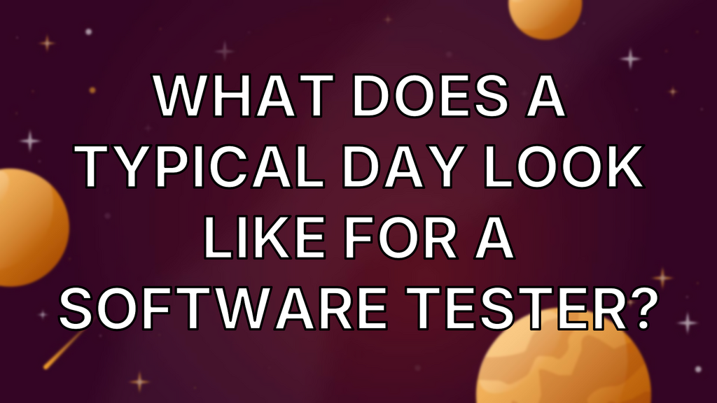 What does a typical day look like for a software tester? image