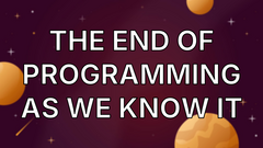 The End of Programming as We Know It image