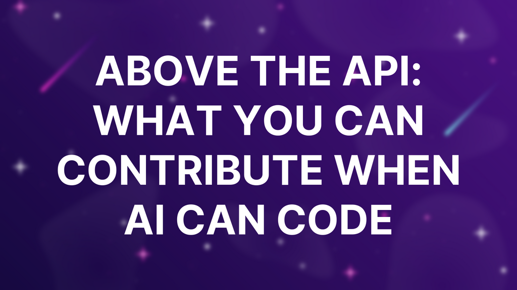 Above the API: What you can contribute when AI can Code image