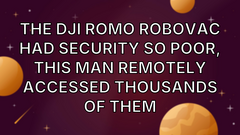 The DJI Romo robovac had security so poor, this man remotely accessed thousands of them image