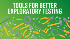 Software Tools For Easy, Effective Exploratory Testing image