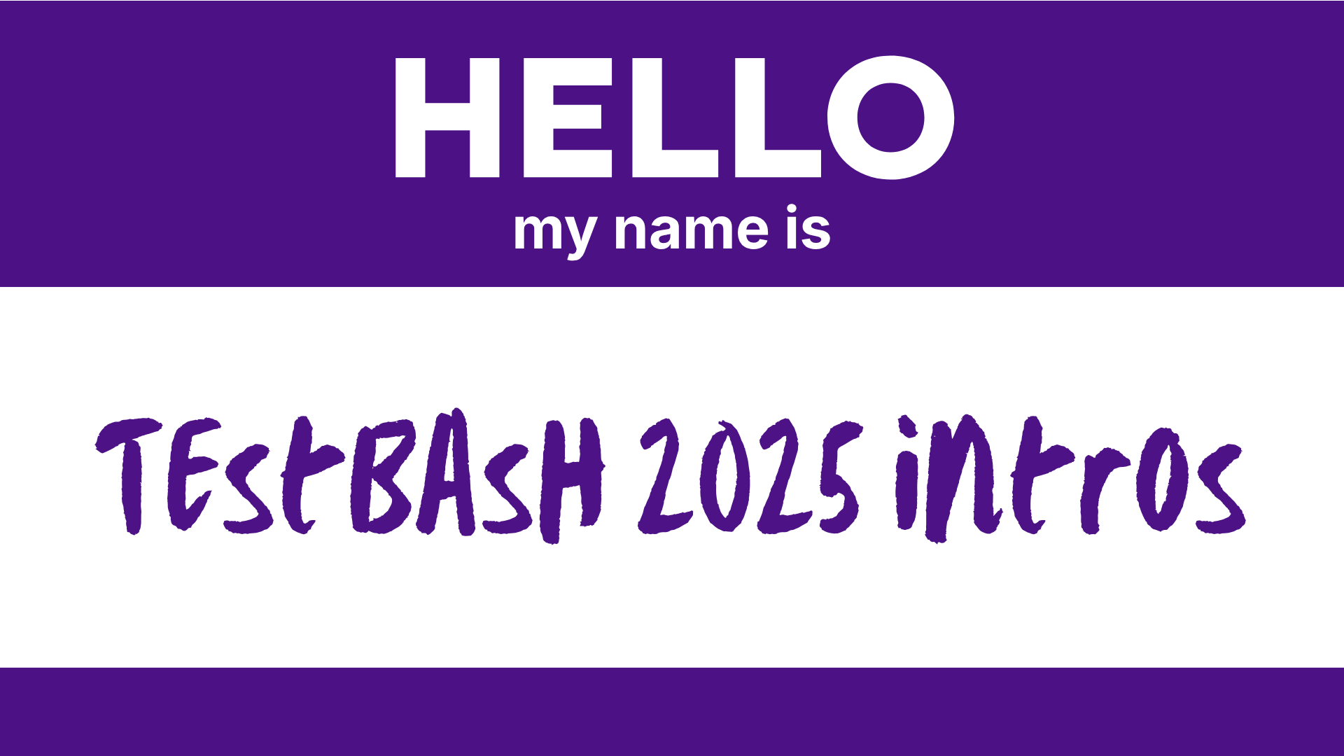 A bold purple-and-white name tag graphic reads “HELLO my name is TestBASH 2025 intros” in playful handwritten text. This image invites TestBash attendees to introduce themselves with a landscape selfie, share where they’re from, what they do, and who they’d love to meet. It’s the first step in connecting with fellow testers, making new friends, and building your MoTaverse crew—because quality learning is better when we do it together.