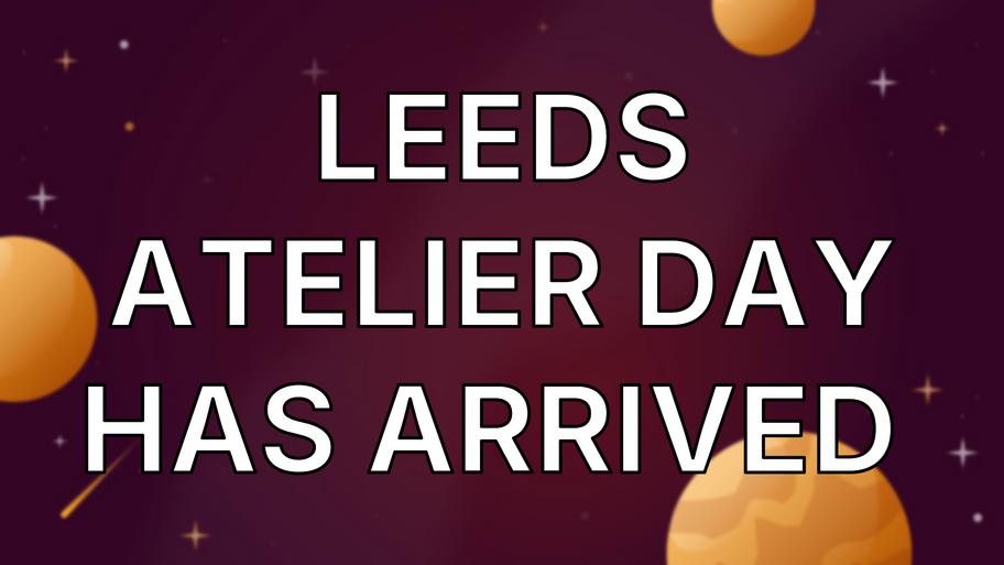 Leeds Atelier day has arrived  image