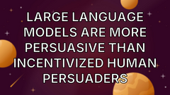 Large Language Models Are More Persuasive Than Incentivized Human Persuaders image