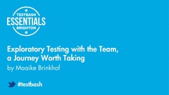 Watch "Exploratory Testing with the Team, a Journey Worth Taking" with Maaike Brinkhof from TestBash Essentials 2019 image
