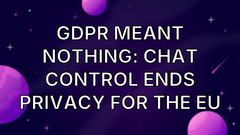 GDPR meant nothing: chat control ends privacy for the EU image