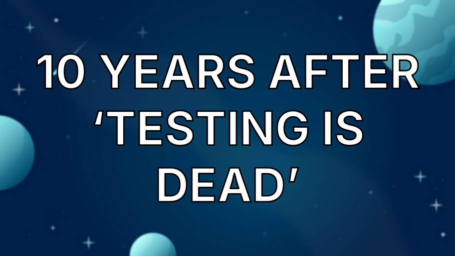 10 Years After ‘Testing Is Dead’ image