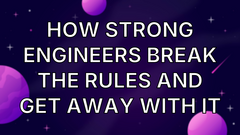 How strong engineers break the rules and get away with it image