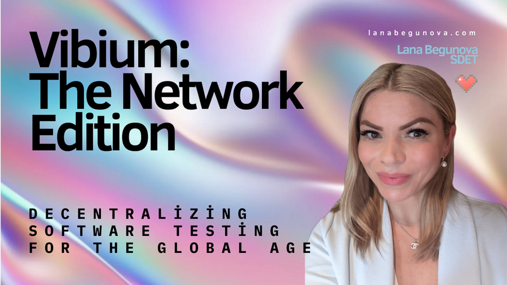 The Vibium Network: Decentralizing Software Testing for the Global Age image