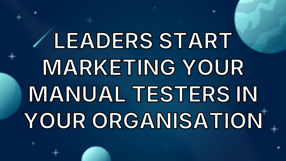 Leaders start Marketing Your Manual Testers In Your Organisation image