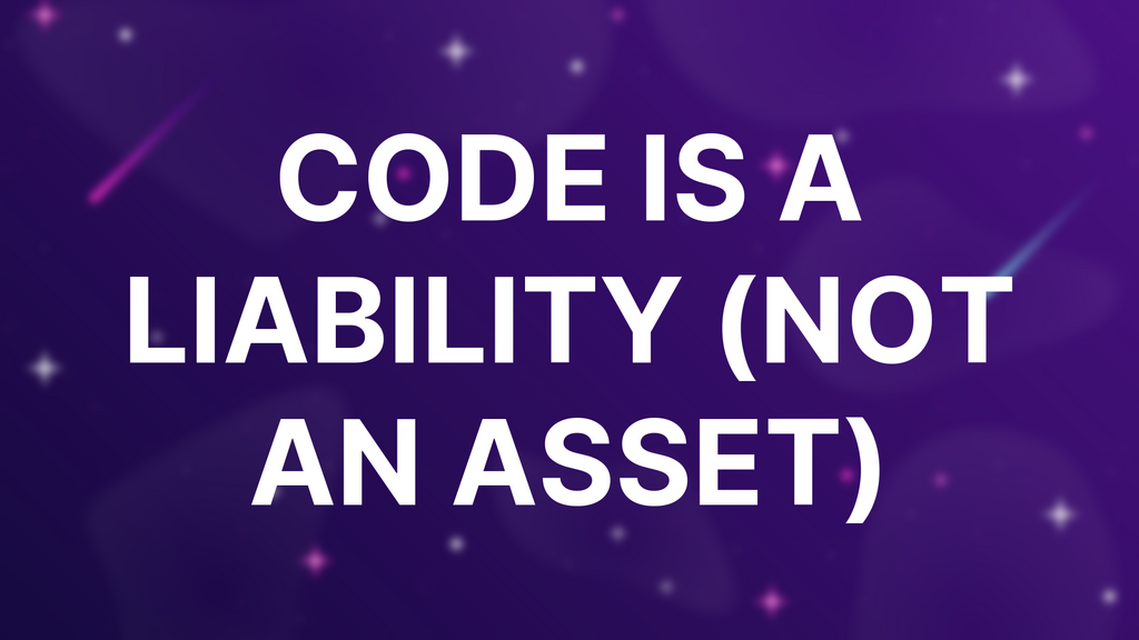 Code is a liability (not an asset) image
