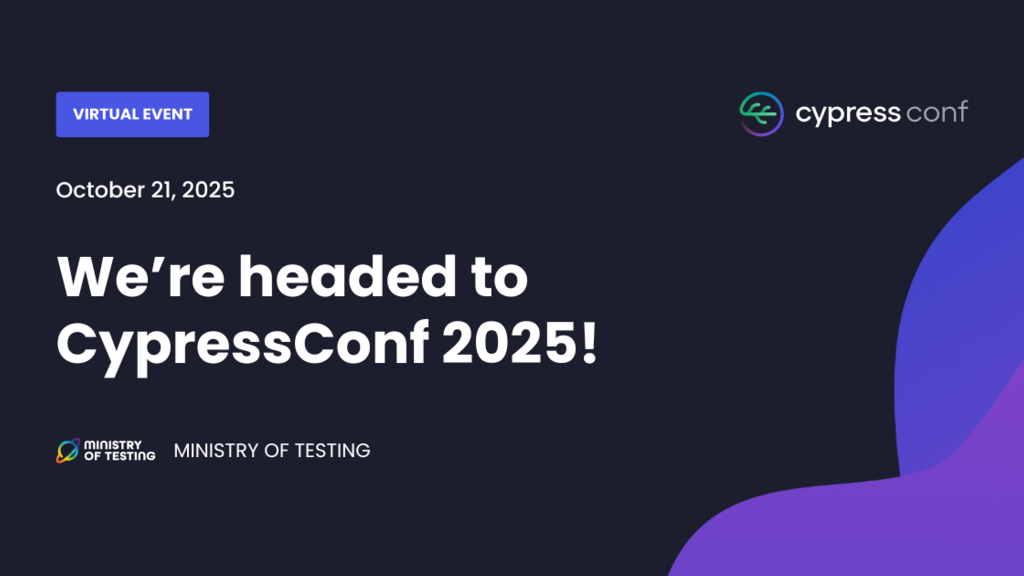  A dark blue banner advertising a virtual event called "CypressConf 2025" on October 21, 2025. The logos for "cypress conf" and "MINISTRY OF TESTING" are also on the banner.