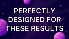 Perfectly Designed for These Results image