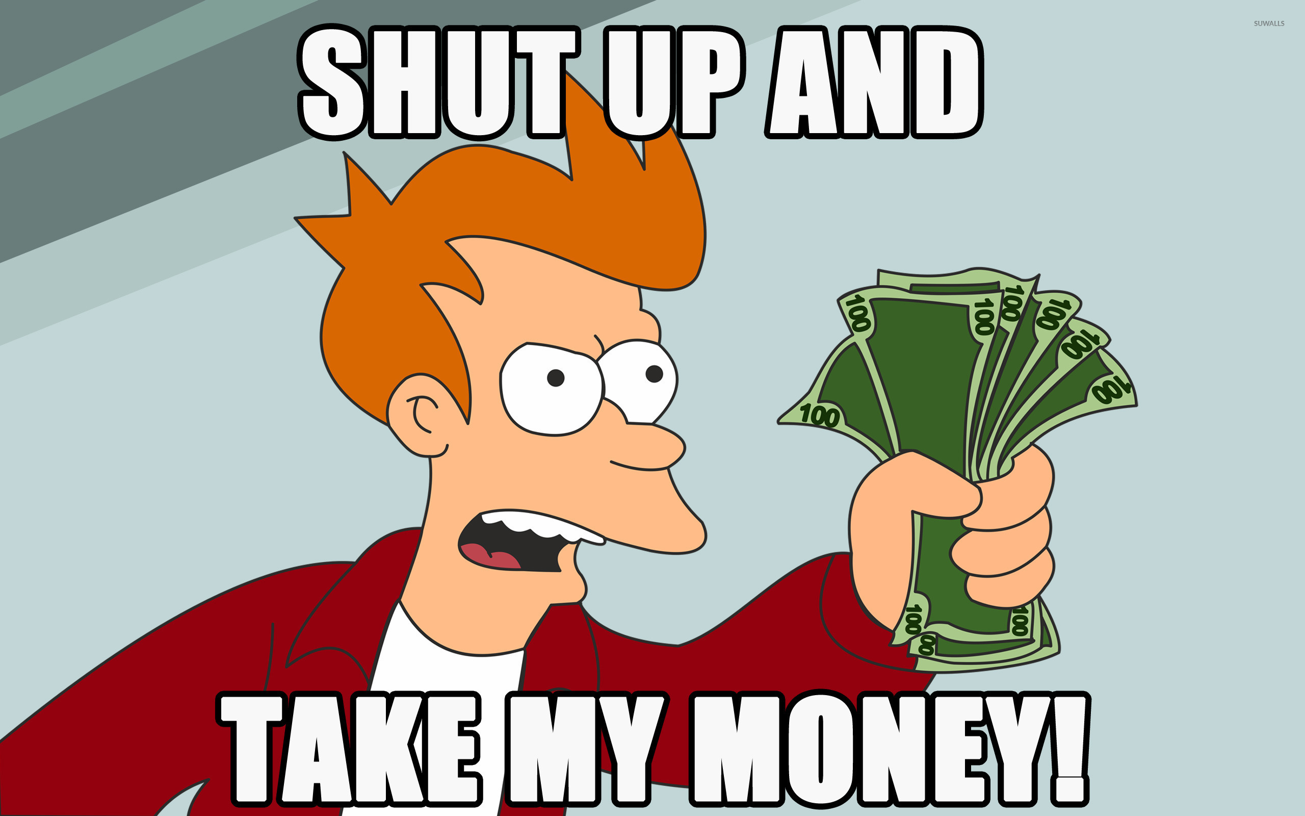 A Simpsons meme with a character holding cash notes that says 'shut up and take my money'