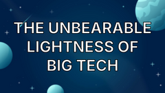 The unbearable lightness of big tech image