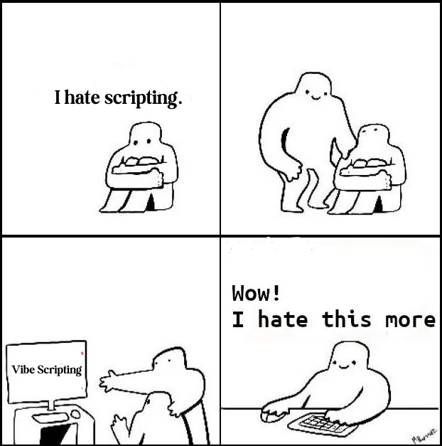 When scripting sounds more fun than vibe scripting 