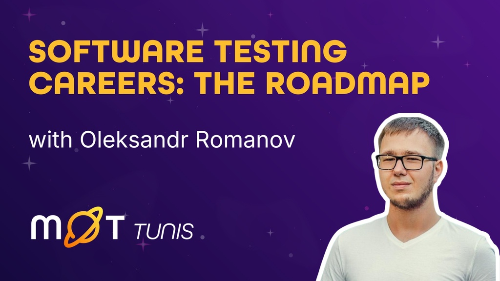 Software Testing Careers: The Roadmap by Oleksandr Romanov for MoT Tunis image