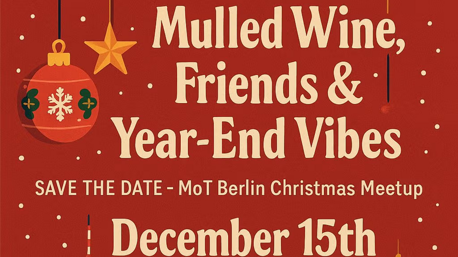 MoT Berlin #49 - Mulled Wine, Friends & Year-End Vibes image