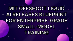 MIT offshoot Liquid AI releases blueprint for enterprise-grade small-model training image