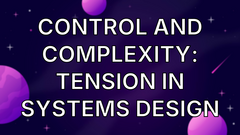 Control and complexity: tension in systems design image