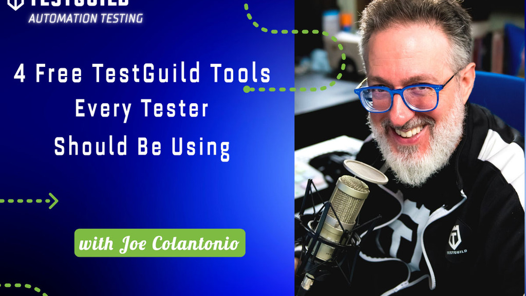 4 Free TestGuild Tools Every Tester Should Be Using with Joe Colantonio image