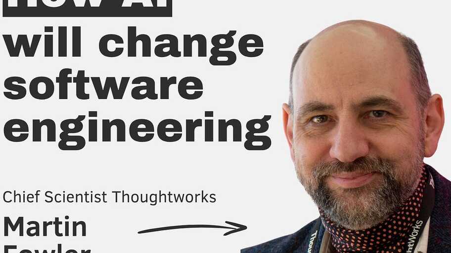 How AI will change software engineering – with Martin Fowler image