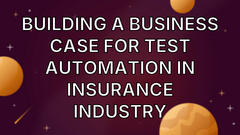 Building a Business Case for Test Automation in Insurance industry image